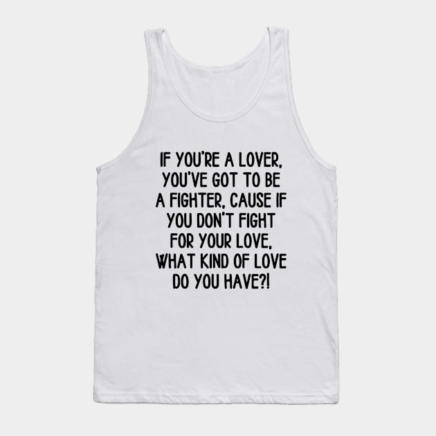 Fight for your love! Tank Top by mksjr